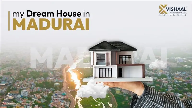 Ultimate Guide to Selecting Your Dream Home in Madurai